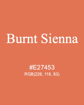 Burnt Sienna, hex code is #E27453, and value of RGB is (226, 116, 83). 358 Copic colors. Download palettes, patterns and gradients colors of Burnt Sienna.