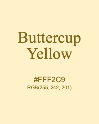 Buttercup Yellow, hex code is #FFF2C9, and value of RGB is (255, 242, 201). 358 Copic colors. Download palettes, patterns and gradients colors of Buttercup Yellow.