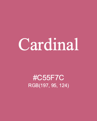 Cardinal, hex code is #C55F7C, and value of RGB is (197, 95, 124). 358 Copic colors. Download palettes, patterns and gradients colors of Cardinal.