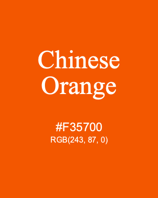 Chinese Orange, hex code is #F35700, and value of RGB is (243, 87, 0). 358 Copic colors. Download palettes, patterns and gradients colors of Chinese Orange.