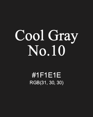Cool Gray No.10, hex code is #1F1E1E, and value of RGB is (31, 30, 30). 358 Copic colors. Download palettes, patterns and gradients colors of Cool Gray No.10.