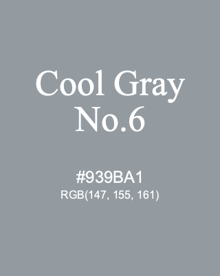Cool Gray No.6, hex code is #939BA1, and value of RGB is (147, 155, 161). 358 Copic colors. Download palettes, patterns and gradients colors of Cool Gray No.6.