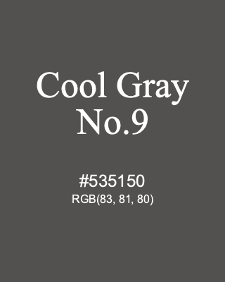 Cool Gray No.9, hex code is #535150, and value of RGB is (83, 81, 80). 358 Copic colors. Download palettes, patterns and gradients colors of Cool Gray No.9.
