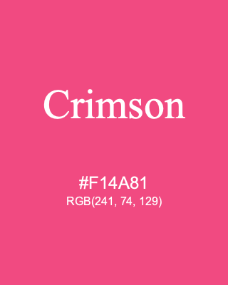 Crimson, hex code is #F14A81, and value of RGB is (241, 74, 129). 358 Copic colors. Download palettes, patterns and gradients colors of Crimson.