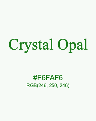 Crystal Opal, hex code is #F6FAF6, and value of RGB is (246, 250, 246). 358 Copic colors. Download palettes, patterns and gradients colors of Crystal Opal.