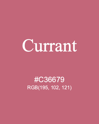 Currant, hex code is #C36679, and value of RGB is (195, 102, 121). 358 Copic colors. Download palettes, patterns and gradients colors of Currant.