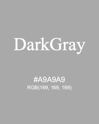 DarkGray, hex code is #A9A9A9, and value of RGB is (169, 169, 169). HTML Color Names. Download palettes, patterns and gradients colors of DarkGray.