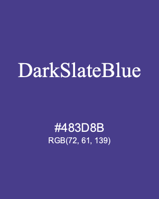 DarkSlateBlue, hex code is #483D8B, and value of RGB is (72, 61, 139). HTML Color Names. Download palettes, patterns and gradients colors of DarkSlateBlue.