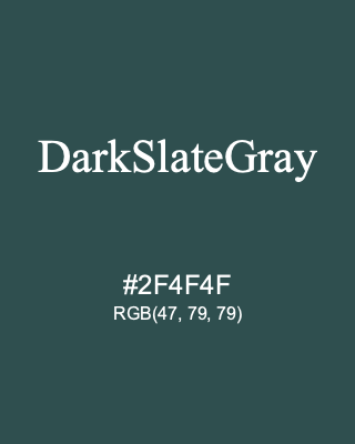 DarkSlateGray, hex code is #2F4F4F, and value of RGB is (47, 79, 79). HTML Color Names. Download palettes, patterns and gradients colors of DarkSlateGray.