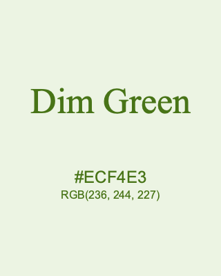 Dim Green, hex code is #ECF4E3, and value of RGB is (236, 244, 227). 358 Copic colors. Download palettes, patterns and gradients colors of Dim Green.