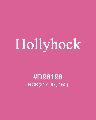 Hollyhock, hex code is #D96196, and value of RGB is (217, 97, 150). 358 Copic colors. Download palettes, patterns and gradients colors of Hollyhock.