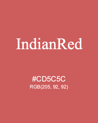 IndianRed, hex code is #CD5C5C, and value of RGB is (205, 92, 92). HTML Color Names. Download palettes, patterns and gradients colors of IndianRed.
