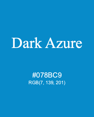 Dark Azure, hex code is #078BC9, and value of RGB is (7, 139, 201). Lego colors. Download palettes, patterns and gradients colors of Dark Azure.