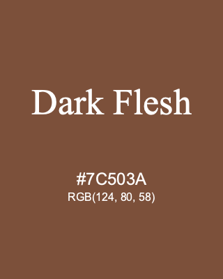 Dark Flesh, hex code is #7C503A, and value of RGB is (124, 80, 58). Lego colors. Download palettes, patterns and gradients colors of Dark Flesh.