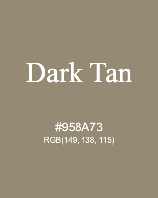 Dark Tan, hex code is #958A73, and value of RGB is (149, 138, 115). Lego colors. Download palettes, patterns and gradients colors of Dark Tan.