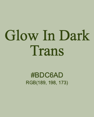 Glow In Dark Trans, hex code is #BDC6AD, and value of RGB is (189, 198, 173). Lego colors. Download palettes, patterns and gradients colors of Glow In Dark Trans.