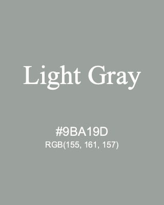 Light Gray, hex code is #9BA19D, and value of RGB is (155, 161, 157). Lego colors. Download palettes, patterns and gradients colors of Light Gray.