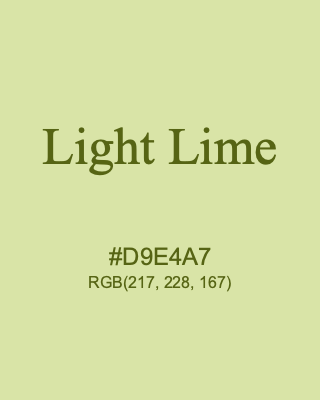 Light Lime, hex code is #D9E4A7, and value of RGB is (217, 228, 167). Lego colors. Download palettes, patterns and gradients colors of Light Lime.