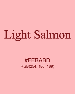 Light Salmon, hex code is #FEBABD, and value of RGB is (254, 186, 189). Lego colors. Download palettes, patterns and gradients colors of Light Salmon.
