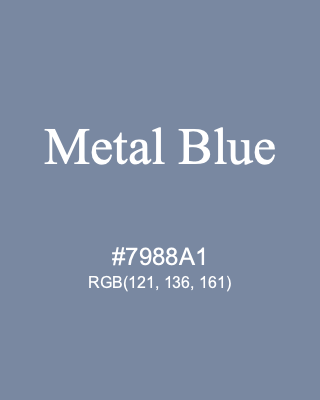 Metal Blue, hex code is #7988A1, and value of RGB is (121, 136, 161). Lego colors. Download palettes, patterns and gradients colors of Metal Blue.