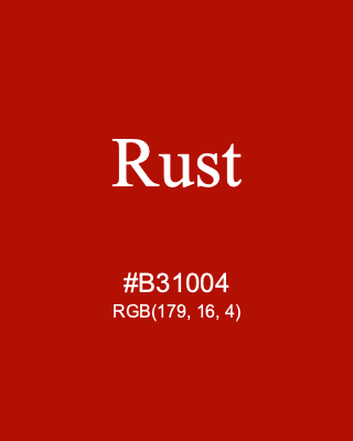 Rust, hex code is #B31004, and value of RGB is (179, 16, 4). Lego colors. Download palettes, patterns and gradients colors of Rust.