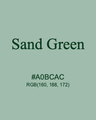 Sand Green, hex code is #A0BCAC, and value of RGB is (160, 188, 172). Lego colors. Download palettes, patterns and gradients colors of Sand Green.