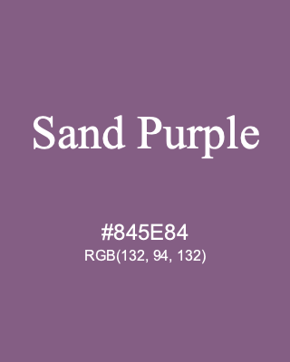 Sand Purple, hex code is #845E84, and value of RGB is (132, 94, 132). Lego colors. Download palettes, patterns and gradients colors of Sand Purple.