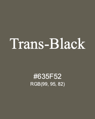 Trans-Black, hex code is #635F52, and value of RGB is (99, 95, 82). Lego colors. Download palettes, patterns and gradients colors of Trans-Black.