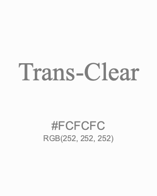 Trans-Clear, hex code is #FCFCFC, and value of RGB is (252, 252, 252). Lego colors. Download palettes, patterns and gradients colors of Trans-Clear.