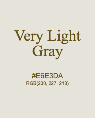 Very Light Gray, hex code is #E6E3DA, and value of RGB is (230, 227, 218). Lego colors. Download palettes, patterns and gradients colors of Very Light Gray.