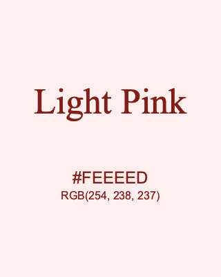 Light Pink, hex code is #FEEEED, and value of RGB is (254, 238, 237). 358 Copic colors. Download palettes, patterns and gradients colors of Light Pink.