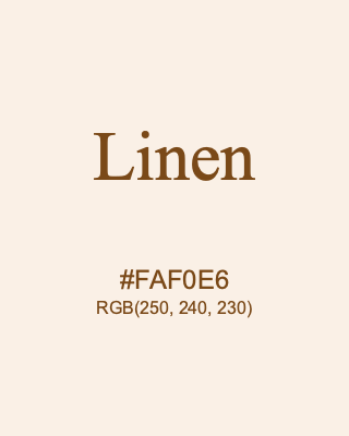 Linen, hex code is #FAF0E6, and value of RGB is (250, 240, 230). HTML Color Names. Download palettes, patterns and gradients colors of Linen.