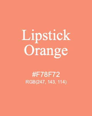 Lipstick Orange, hex code is #F78F72, and value of RGB is (247, 143, 114). 358 Copic colors. Download palettes, patterns and gradients colors of Lipstick Orange.