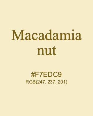 Macadamia nut, hex code is #F7EDC9, and value of RGB is (247, 237, 201). 358 Copic colors. Download palettes, patterns and gradients colors of Macadamia nut.