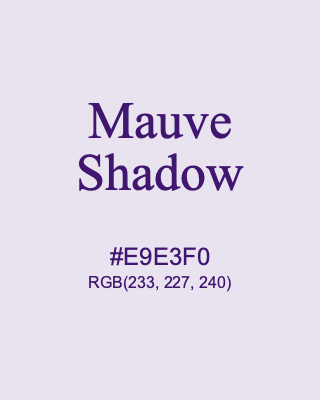 Mauve Shadow, hex code is #E9E3F0, and value of RGB is (233, 227, 240). 358 Copic colors. Download palettes, patterns and gradients colors of Mauve Shadow.