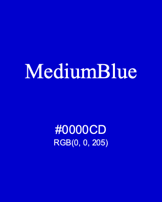 MediumBlue, hex code is #0000CD, and value of RGB is (0, 0, 205). HTML Color Names. Download palettes, patterns and gradients colors of MediumBlue.