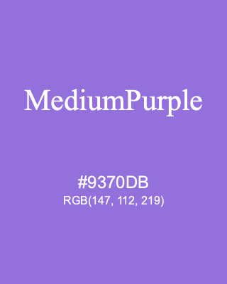 MediumPurple, hex code is #9370DB, and value of RGB is (147, 112, 219). HTML Color Names. Download palettes, patterns and gradients colors of MediumPurple.