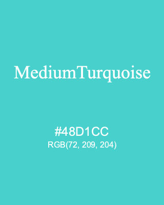 MediumTurquoise, hex code is #48D1CC, and value of RGB is (72, 209, 204). HTML Color Names. Download palettes, patterns and gradients colors of MediumTurquoise.