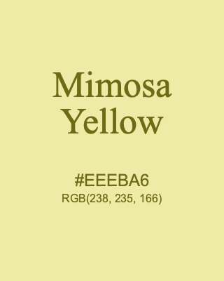 Mimosa Yellow, hex code is #EEEBA6, and value of RGB is (238, 235, 166). 358 Copic colors. Download palettes, patterns and gradients colors of Mimosa Yellow.