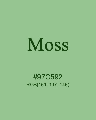 Moss, hex code is #97C592, and value of RGB is (151, 197, 146). 358 Copic colors. Download palettes, patterns and gradients colors of Moss.
