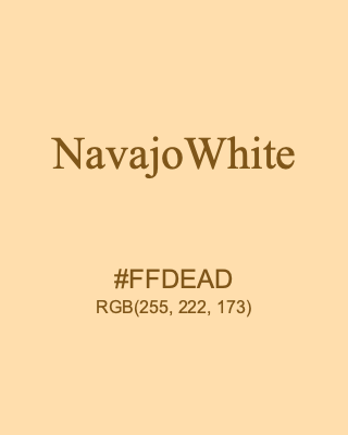 NavajoWhite, hex code is #FFDEAD, and value of RGB is (255, 222, 173). HTML Color Names. Download palettes, patterns and gradients colors of NavajoWhite.