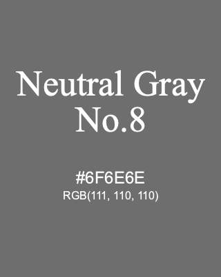 Neutral Gray No.8, hex code is #6F6E6E, and value of RGB is (111, 110, 110). 358 Copic colors. Download palettes, patterns and gradients colors of Neutral Gray No.8.