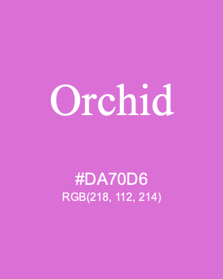 Orchid, hex code is #DA70D6, and value of RGB is (218, 112, 214). HTML Color Names. Download palettes, patterns and gradients colors of Orchid.