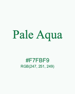 Pale Aqua, hex code is #F7FBF9, and value of RGB is (247, 251, 249). 358 Copic colors. Download palettes, patterns and gradients colors of Pale Aqua.