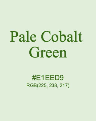Pale Cobalt  Green, hex code is #E1EED9, and value of RGB is (225, 238, 217). 358 Copic colors. Download palettes, patterns and gradients colors of Pale Cobalt  Green.