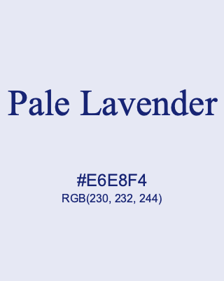 Pale Lavender, hex code is #E6E8F4, and value of RGB is (230, 232, 244). 358 Copic colors. Download palettes, patterns and gradients colors of Pale Lavender.