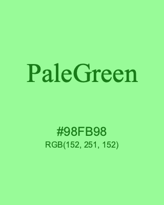 PaleGreen, hex code is #98FB98, and value of RGB is (152, 251, 152). HTML Color Names. Download palettes, patterns and gradients colors of PaleGreen.