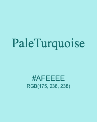 PaleTurquoise, hex code is #AFEEEE, and value of RGB is (175, 238, 238). HTML Color Names. Download palettes, patterns and gradients colors of PaleTurquoise.