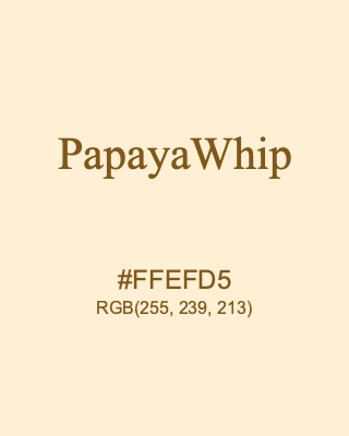 PapayaWhip, hex code is #FFEFD5, and value of RGB is (255, 239, 213). HTML Color Names. Download palettes, patterns and gradients colors of PapayaWhip.
