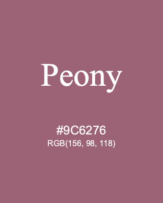 Peony, hex code is #9C6276, and value of RGB is (156, 98, 118). 358 Copic colors. Download palettes, patterns and gradients colors of Peony.
